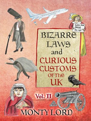 cover image of Bizarre Laws & Curious Customs of the UK, Volume 2